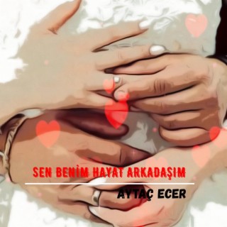 Sen Benim Hayat Arkadaşım lyrics | Boomplay Music