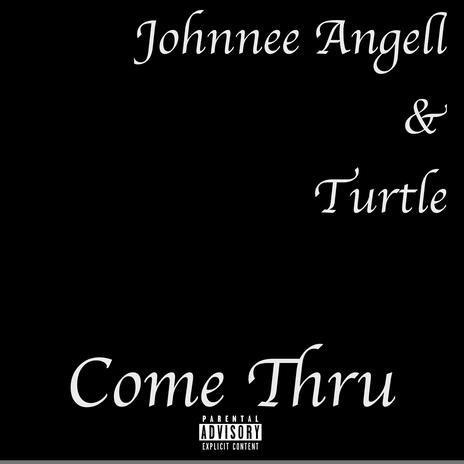 Come Thru ft. Turtle | Boomplay Music