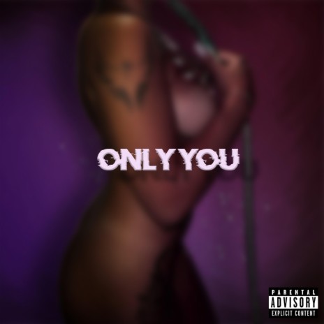 Only You | Boomplay Music