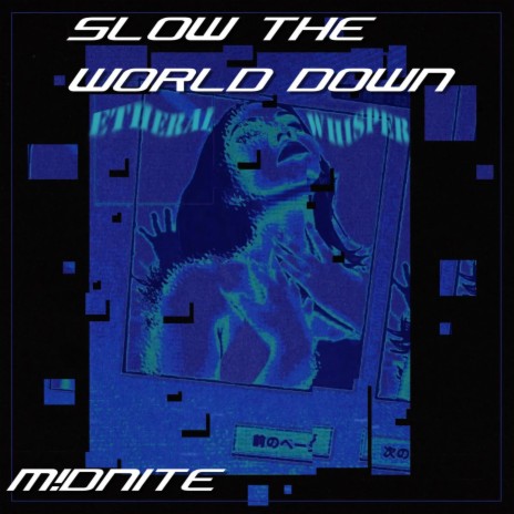 Slow The World Down | Boomplay Music