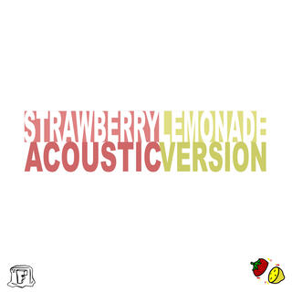 STRAWBERRY LEMONADE (ACOUSTIC VERSION)