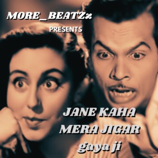 JANE KAHA MERA JIGAR GAYA JI