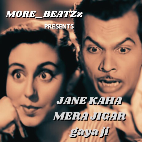 JANE KAHA MERA JIGAR GAYA JI | Boomplay Music