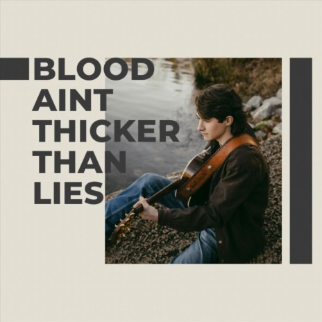 Blood Ain't Thicker Than Lies | Boomplay Music