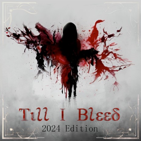 Till I Bleed (2024 Edition) | Boomplay Music