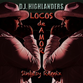 Locos De Amor (Sintesy Remix) lyrics | Boomplay Music