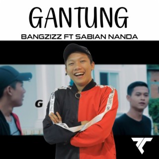 GANTUNG Ft Sabian Nanda