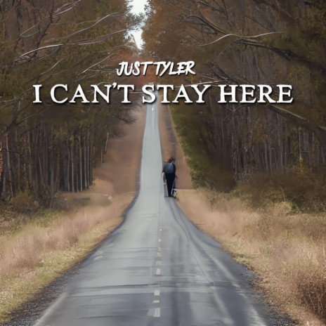 I Can't Stay Here | Boomplay Music