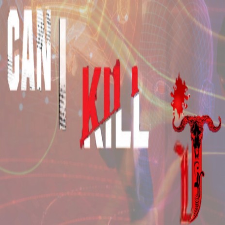 Can I Kill It | Boomplay Music