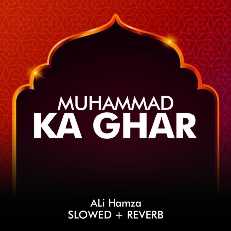 Muhammad Ka Ghar Lofi | Boomplay Music