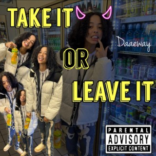 Take it or Leave it