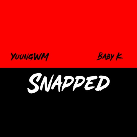 Snapped (feat. Yuungwm) | Boomplay Music