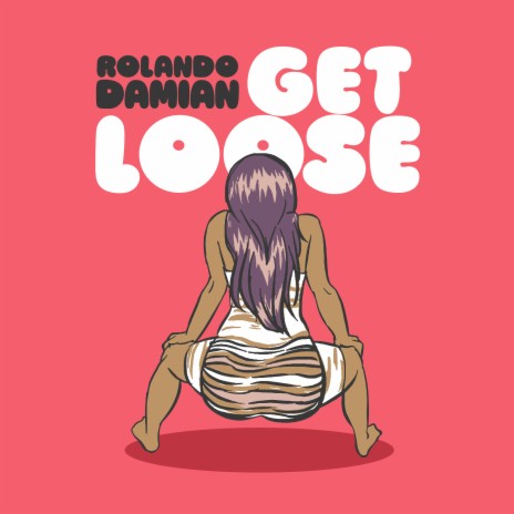 Get Loose | Boomplay Music