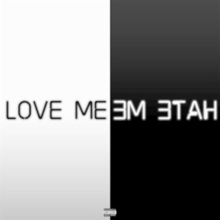 Love Me,eM etaH