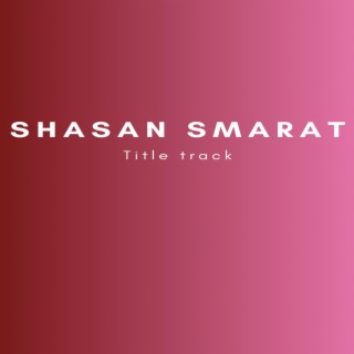 SHASAN SAMRAT SONG