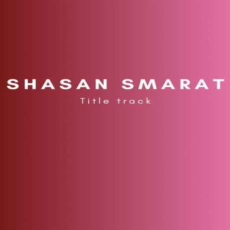 SHASAN SAMRAT SONG