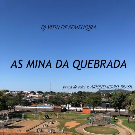 AS MINA DA QUEBRADA | Boomplay Music