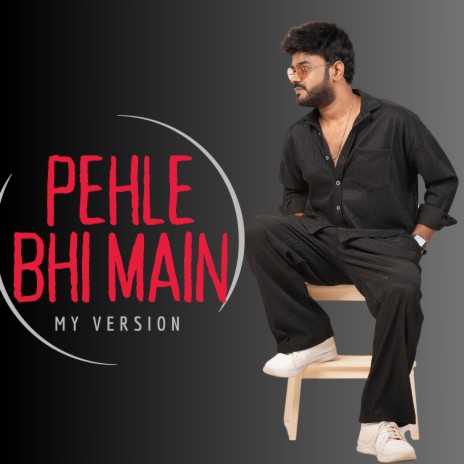 Pehle Bhi Main | Boomplay Music