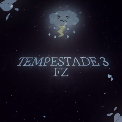TEMPESTADE 3 | Boomplay Music