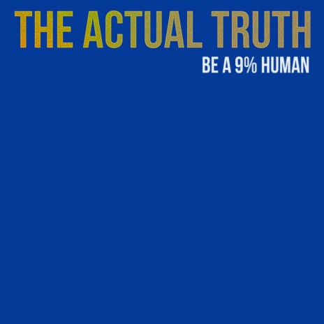 The Actual Truth | Boomplay Music