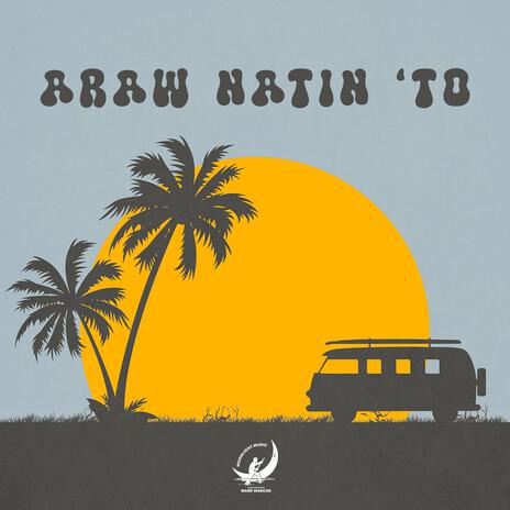 Araw Natin 'To | Boomplay Music