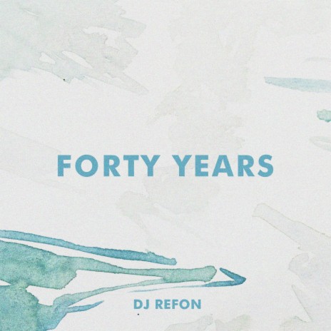Forty Years | Boomplay Music