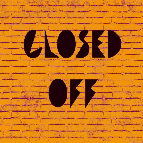 Closed Off | Boomplay Music