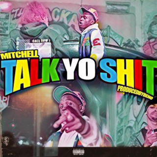 Talk Yo Shit