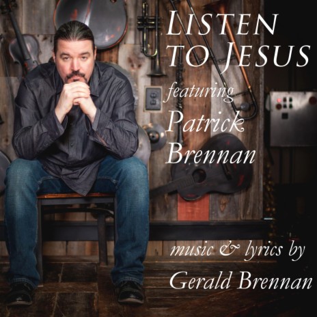 Listen to Jesus (feat. Patrick Brennan) | Boomplay Music