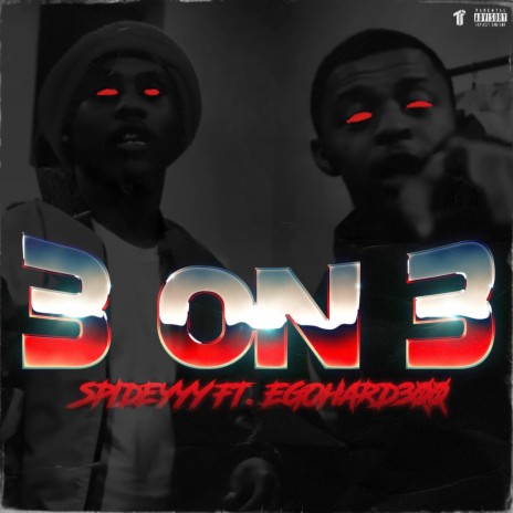 3 ON 3 ft. Egohard3 | Boomplay Music