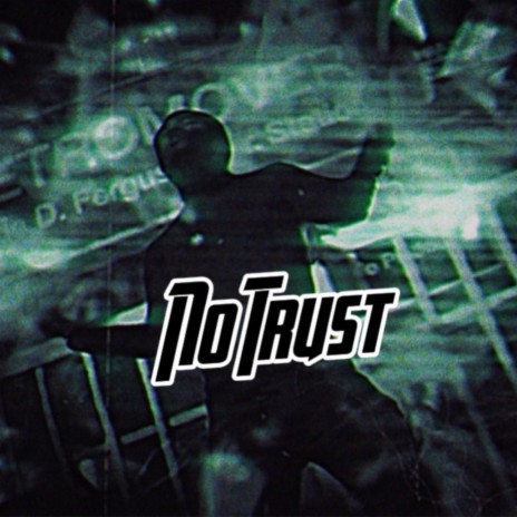 No Trust | Boomplay Music
