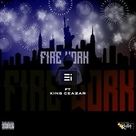 Fire Work ft. King Ceazar | Boomplay Music