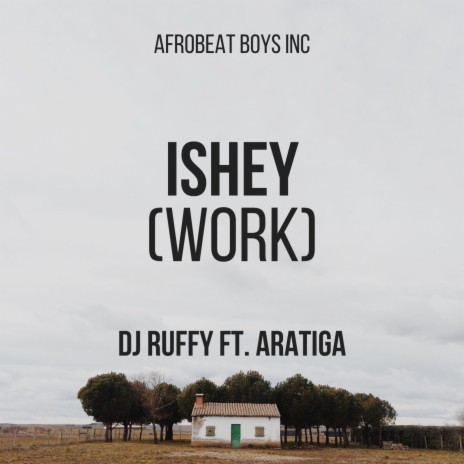 ISHEY (WORK) ft. ARATIGA | Boomplay Music