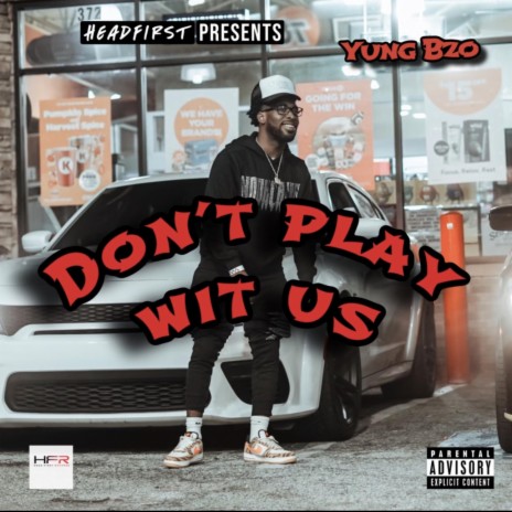 Don't Play Wit Us | Boomplay Music