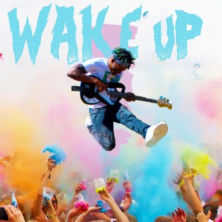 Wake Up! lyrics | Boomplay Music