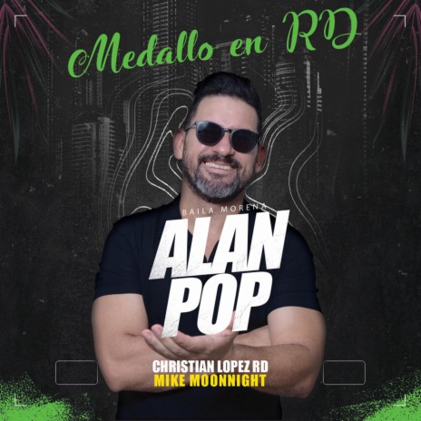 Medallo en RD (Baila Morena) ft. Christian Lopez RD & Alan Pop