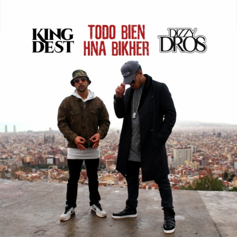 Todo Bien Hna Bikher ft. Dizzy Dros | Boomplay Music