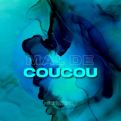 Mal de Coucou | Boomplay Music