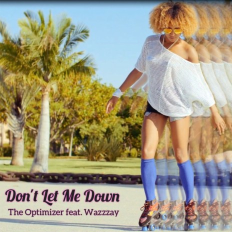 Don't Let Me Down ft. Wazzzay | Boomplay Music