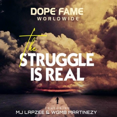 The Struggle is Real (feat. Mj Lapzee & Wgmb Martinezy) | Boomplay Music