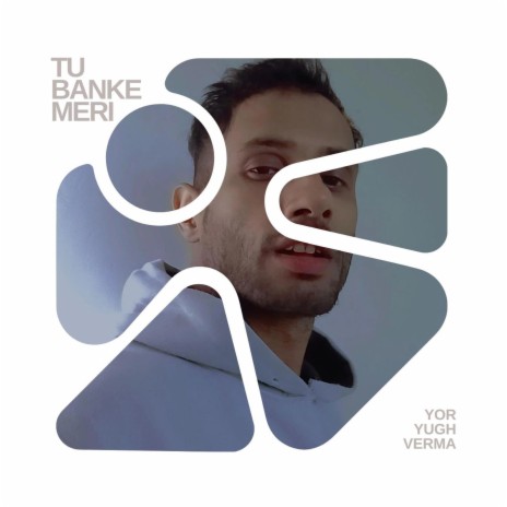 Tu Banke Meri | Boomplay Music