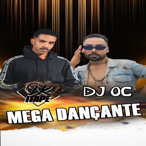 Mega Dançante ft. DJ OC | Boomplay Music