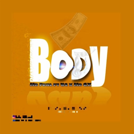 Body ft. Mr GX & K6 | Boomplay Music