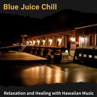 Relaxation and Healing with Hawaiian Music