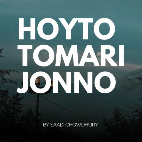 Hoyto Tomari Jonno | Boomplay Music