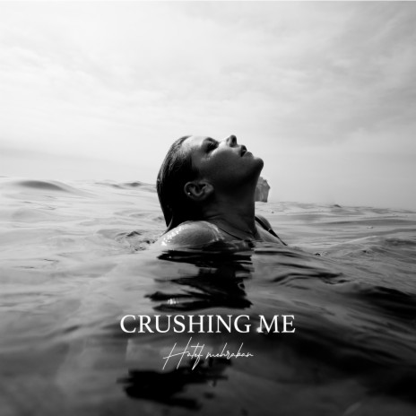 Crushing Me | Boomplay Music