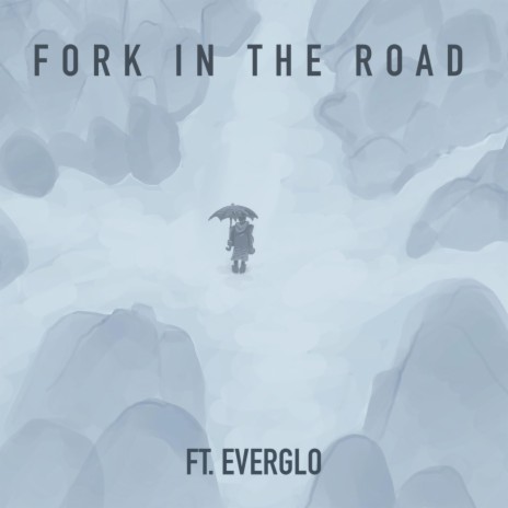 Fork In The Road ft. EVERGLO | Boomplay Music