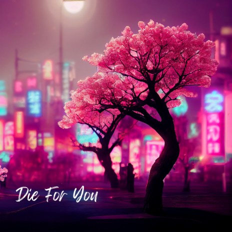 Die For You | Boomplay Music