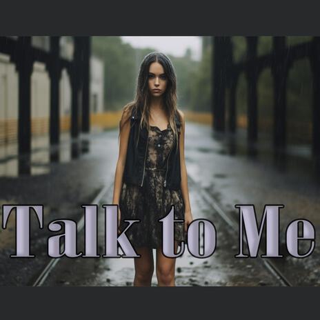 Talk to me | Boomplay Music