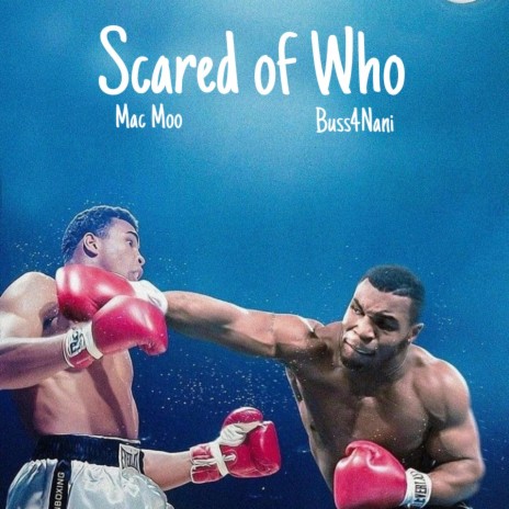 Scared Of Who ft. Buss4Nani | Boomplay Music